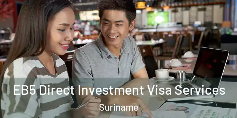 EB5 Direct Investment Visa Services Suriname