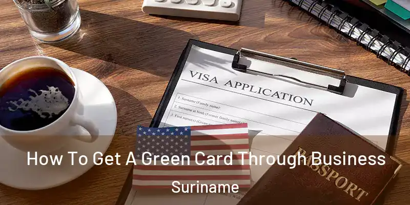 How To Get A Green Card Through Business Suriname