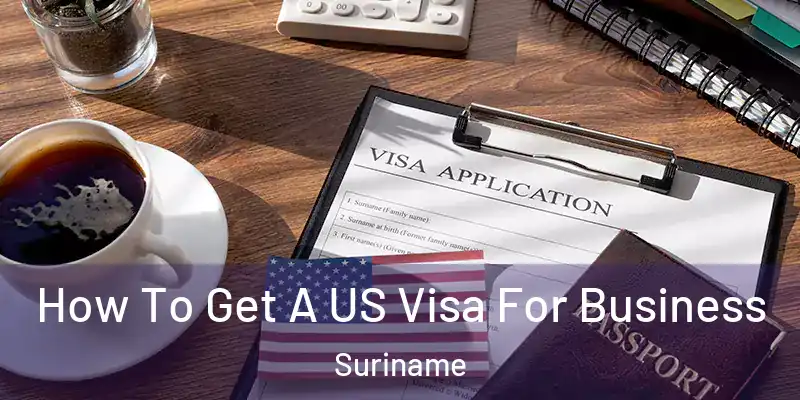 How To Get A US Visa For Business Suriname