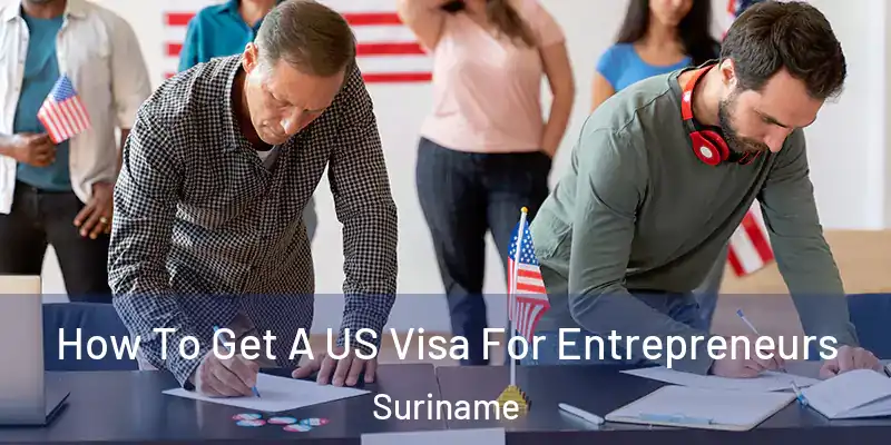 How To Get A US Visa For Entrepreneurs Suriname