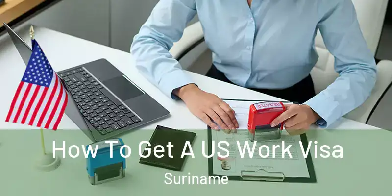 How To Get A US Work Visa Suriname
