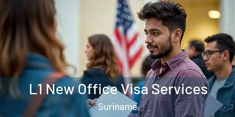  L1 New Office Visa Services Suriname