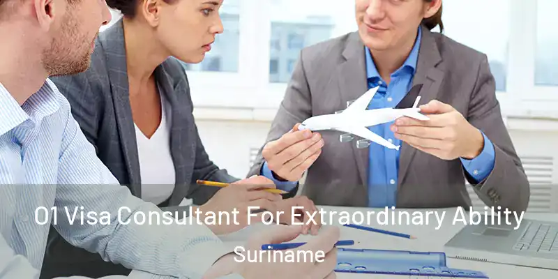 O1 Visa Consultant For Extraordinary Ability Suriname