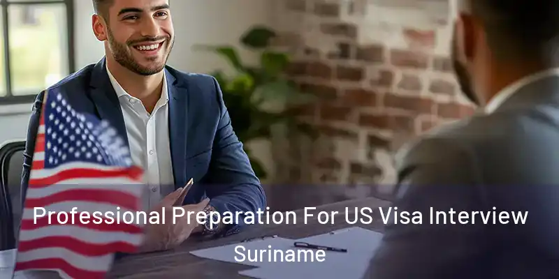 Professional Preparation For US Visa Interview Suriname