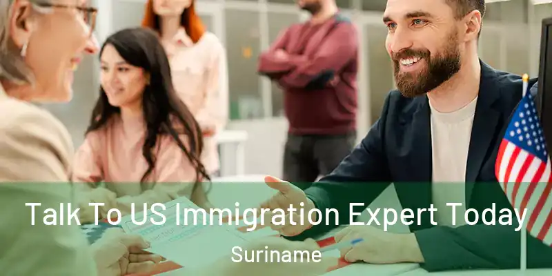 Talk To US Immigration Expert Today Suriname