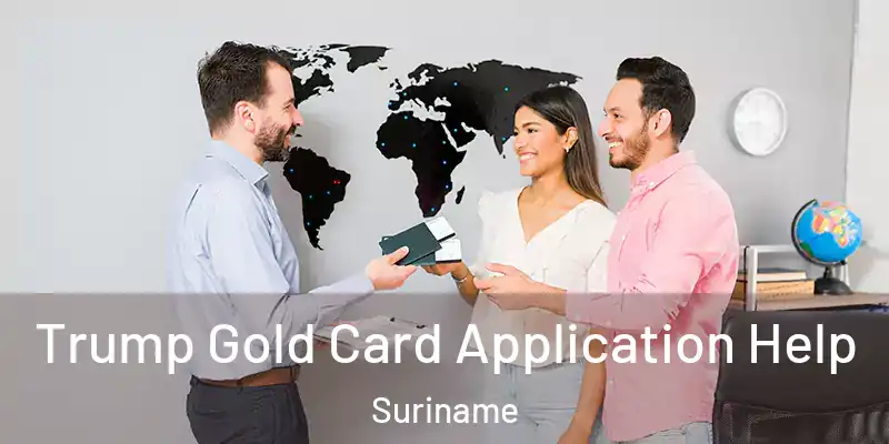 Trump Gold Card Application Help Suriname