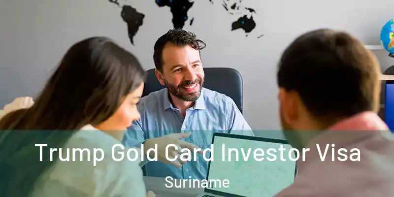 Trump Gold Card Investor Visa Suriname