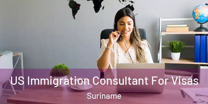 US Immigration Consultant For Visas Suriname