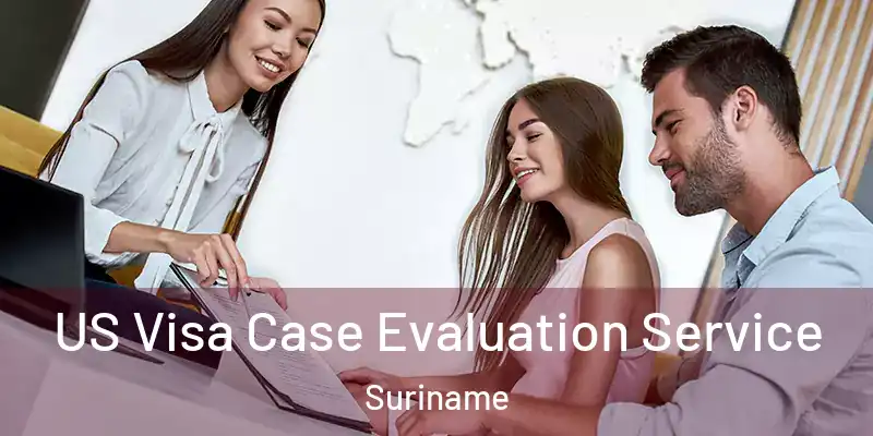 US Visa Case Evaluation Service Suriname