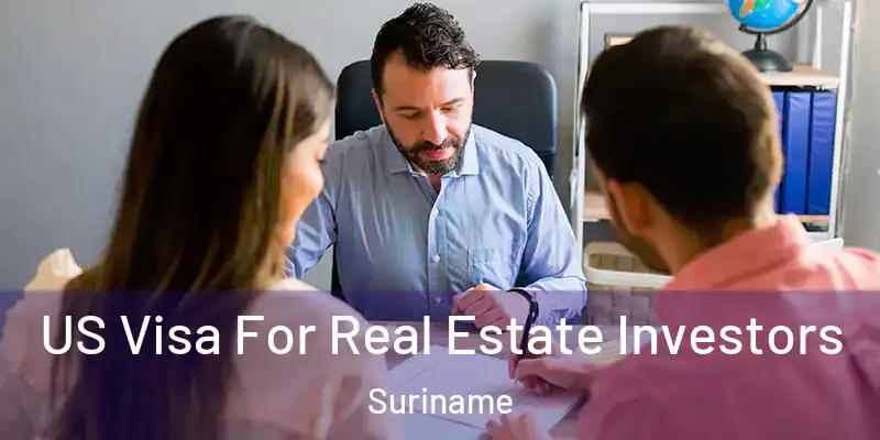 US Visa For Real Estate Investors Suriname